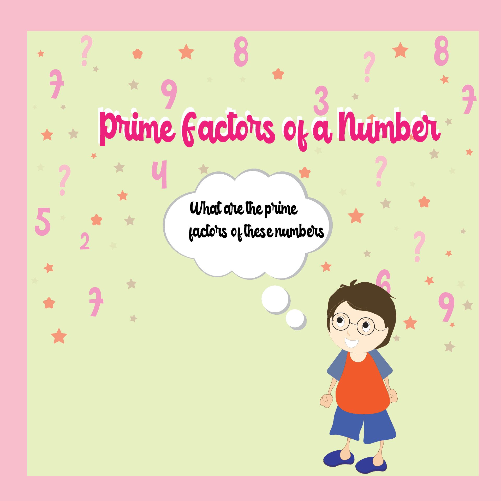 A boy wants to find the prime factors of a number with prime factorization activities