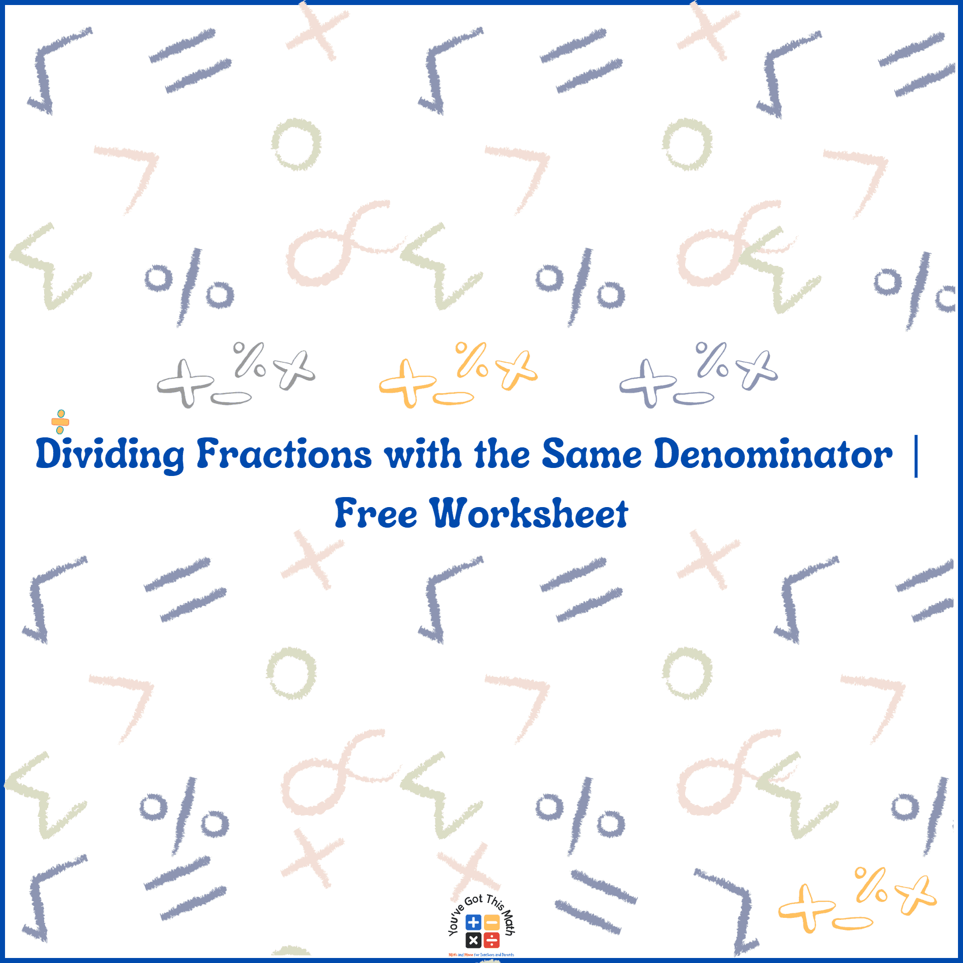 6 Free Dividing Fractions with the Same Denominator Worksheet